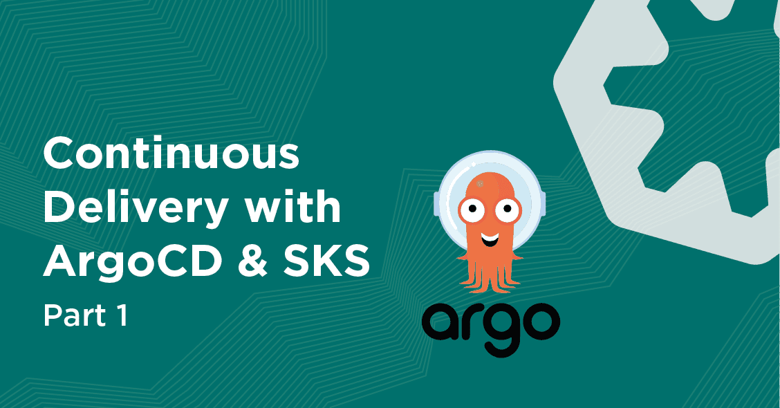 Continuous delivery with ArgoCD and SKS - Part 1