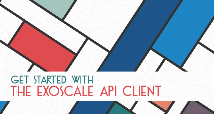 Get started with the Exoscale API client