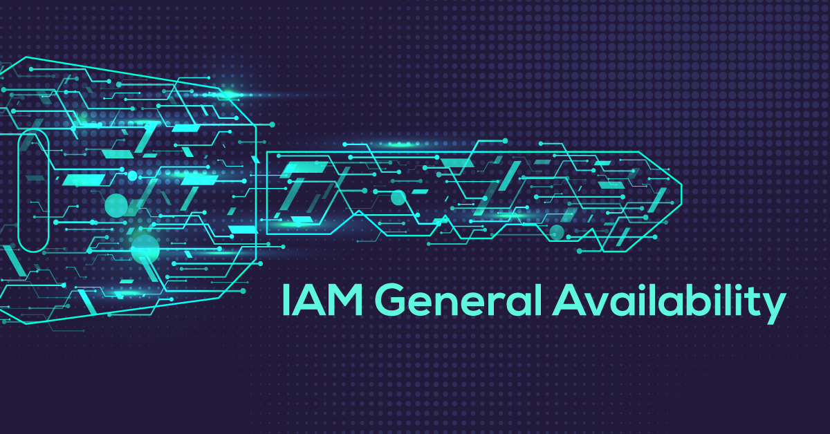IAM General Availability