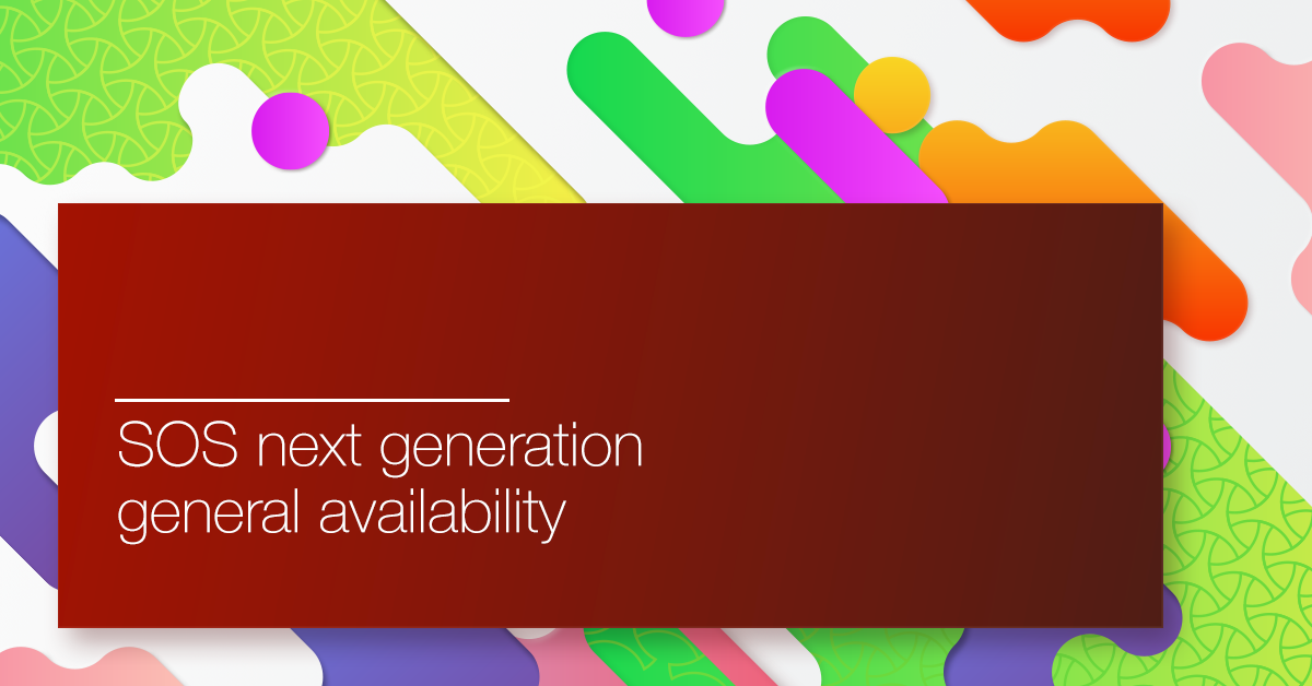 SOS next generation general availability