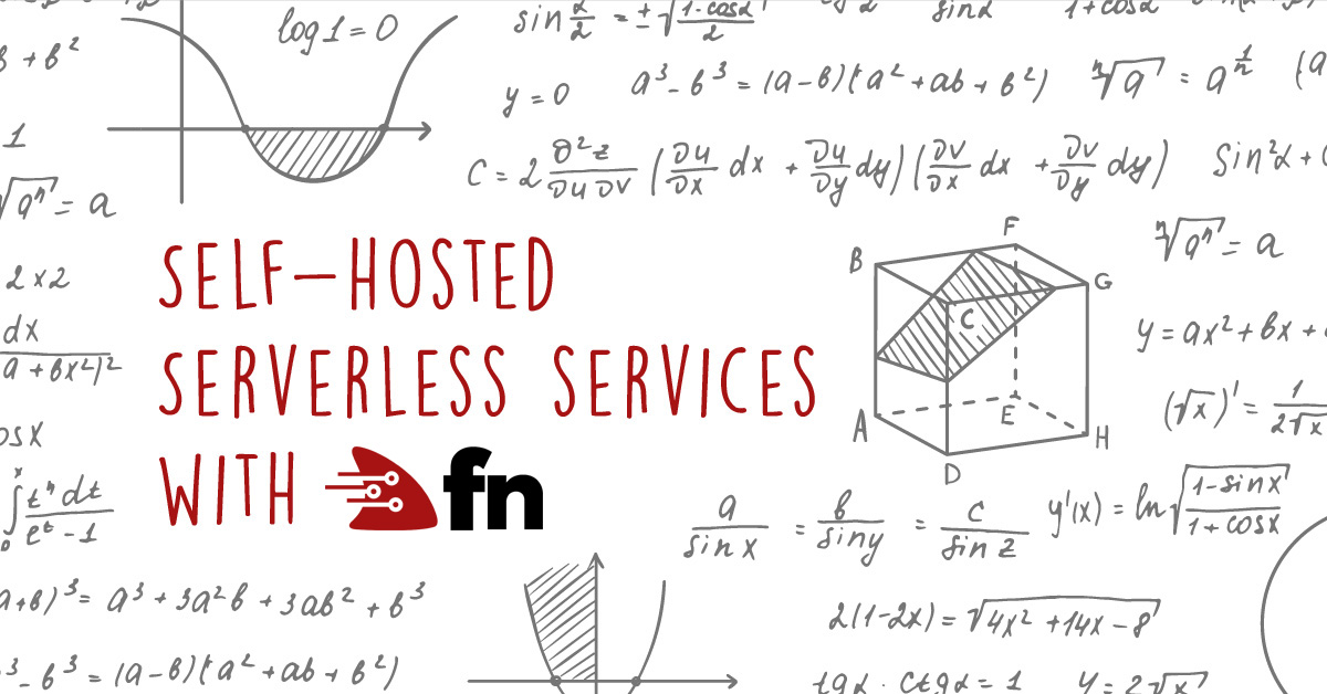 Self-hosted Serverless services with Fn