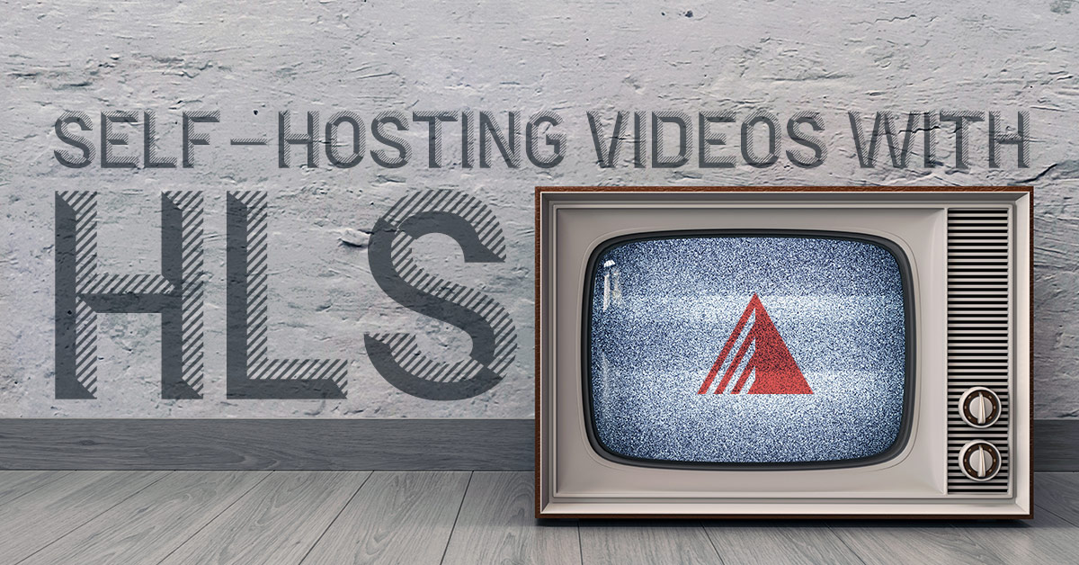 Self-hosting videos with HLS