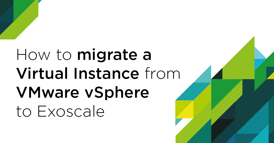 How to migrate a virtual Instance from VMware vSphere to Exoscale