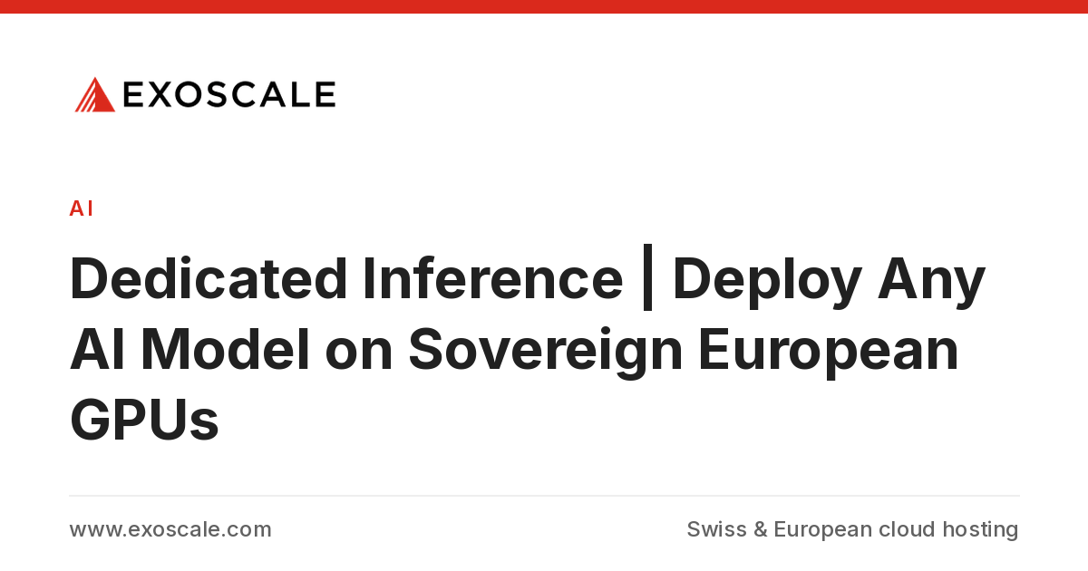 Dedicated Inference on Sovereign European GPUs | Exoscale