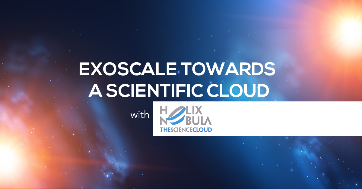 Exoscale makes a partnership with the science cloud Helix Nebula