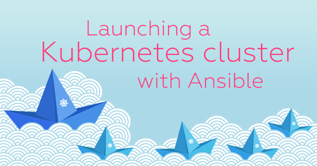 Launching Kubernetes with Ansible