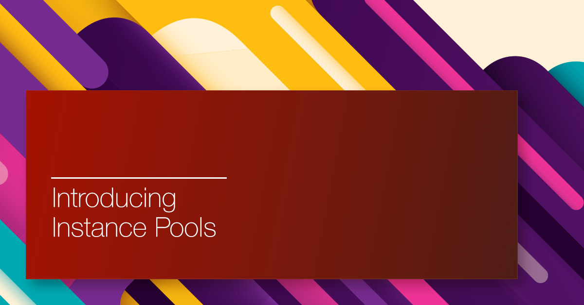 Instance Pools are here!
